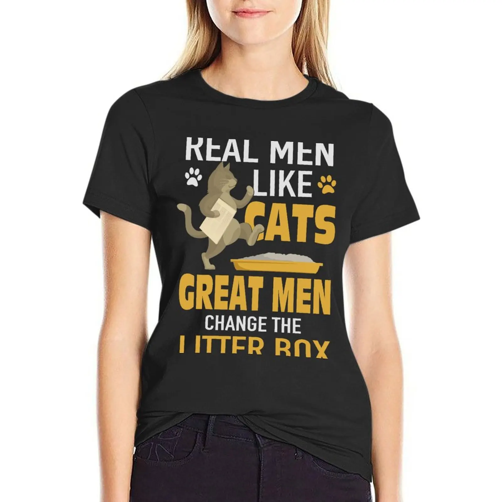 Real Men Like Cats Great Men Change Litter Box T-Shirt cute tops hippie clothes Female clothing funny t shirts for Women