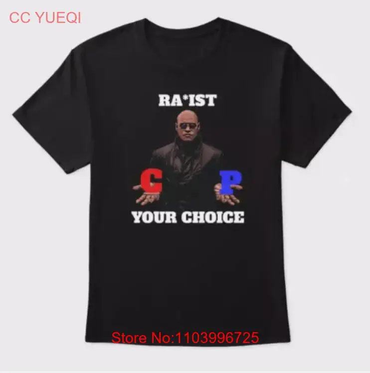 Racist Rapist PC Matrix Morpheus Your Choice Black Shirt S-5XL