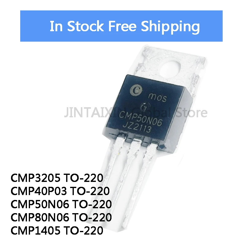 10 Uds nuevo 100% calidad CMP CMP1405 1405 CMP3205 3205 CMP40P03 40P03 CMP50N06 50N06 CMP80N06 80N06 TO-220 MOSFET