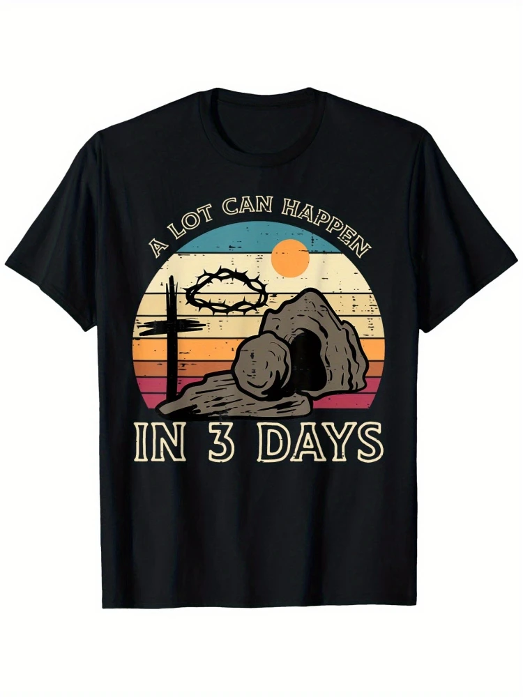 

A Lot Can Happen In 3 Days" Easter pattern design -100% cotton summer O-neck short sleeve casual printed men's T-shirt.