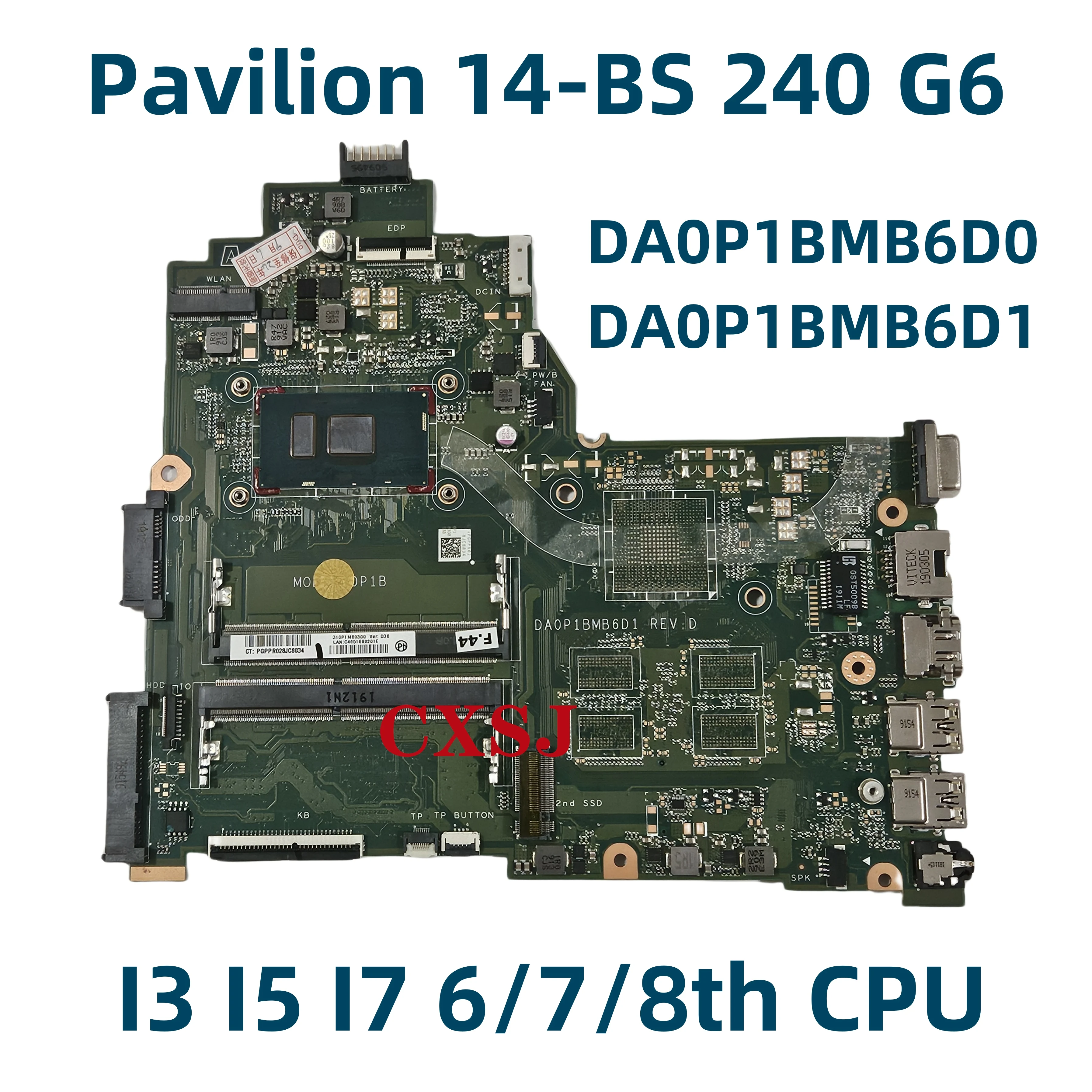 

For HP Pavilion 14-BS 240 G6 Laptop Motherboard DA0P1BMB6D0 DA0P1BMB6D1 W/ I3 I5 I7 6/7/8th CPU Mainboard 925423-001 925430-601