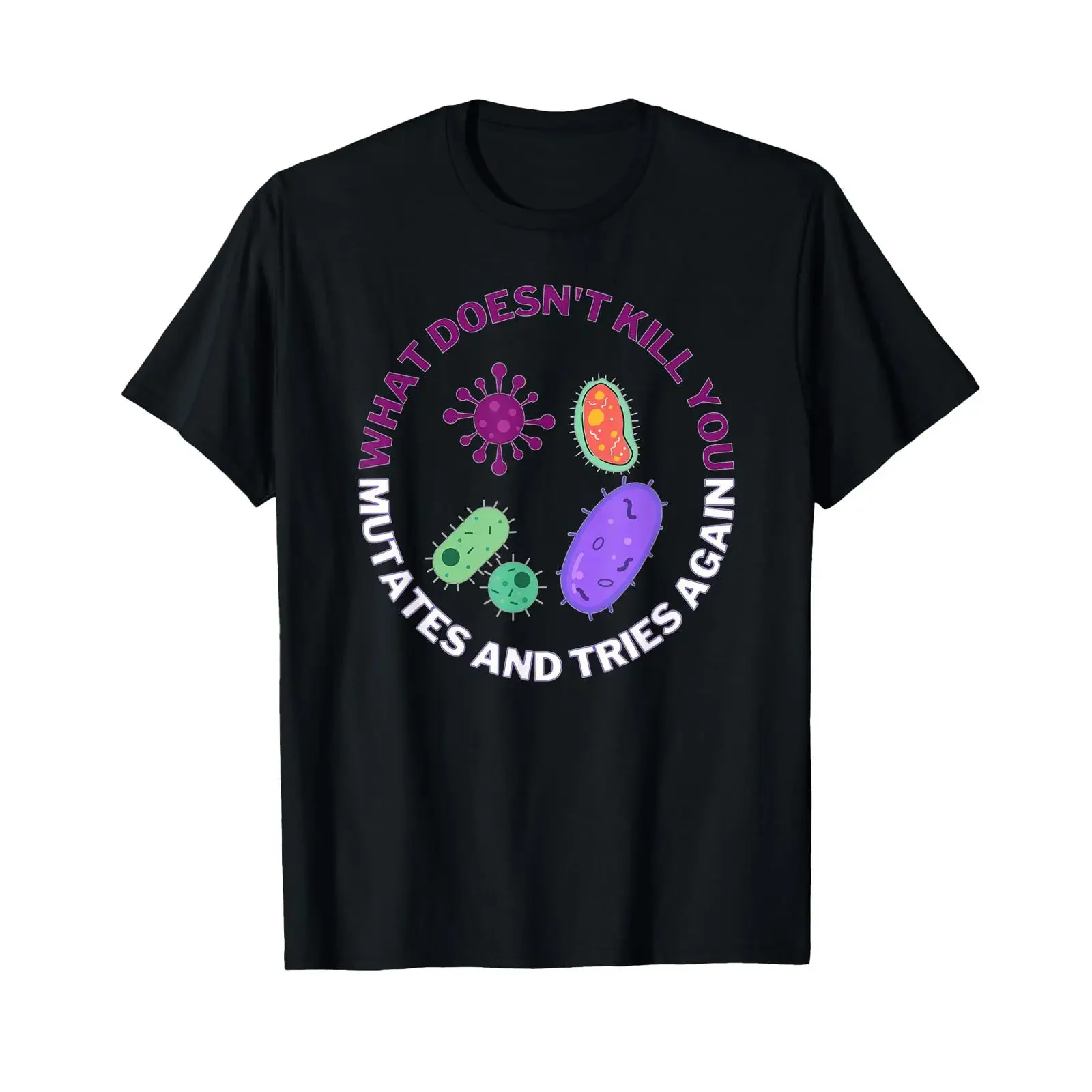 Bacteria mutates and tries again funny science microbiology t shirt black vintage Washed Top For Everyday Wear Slightly