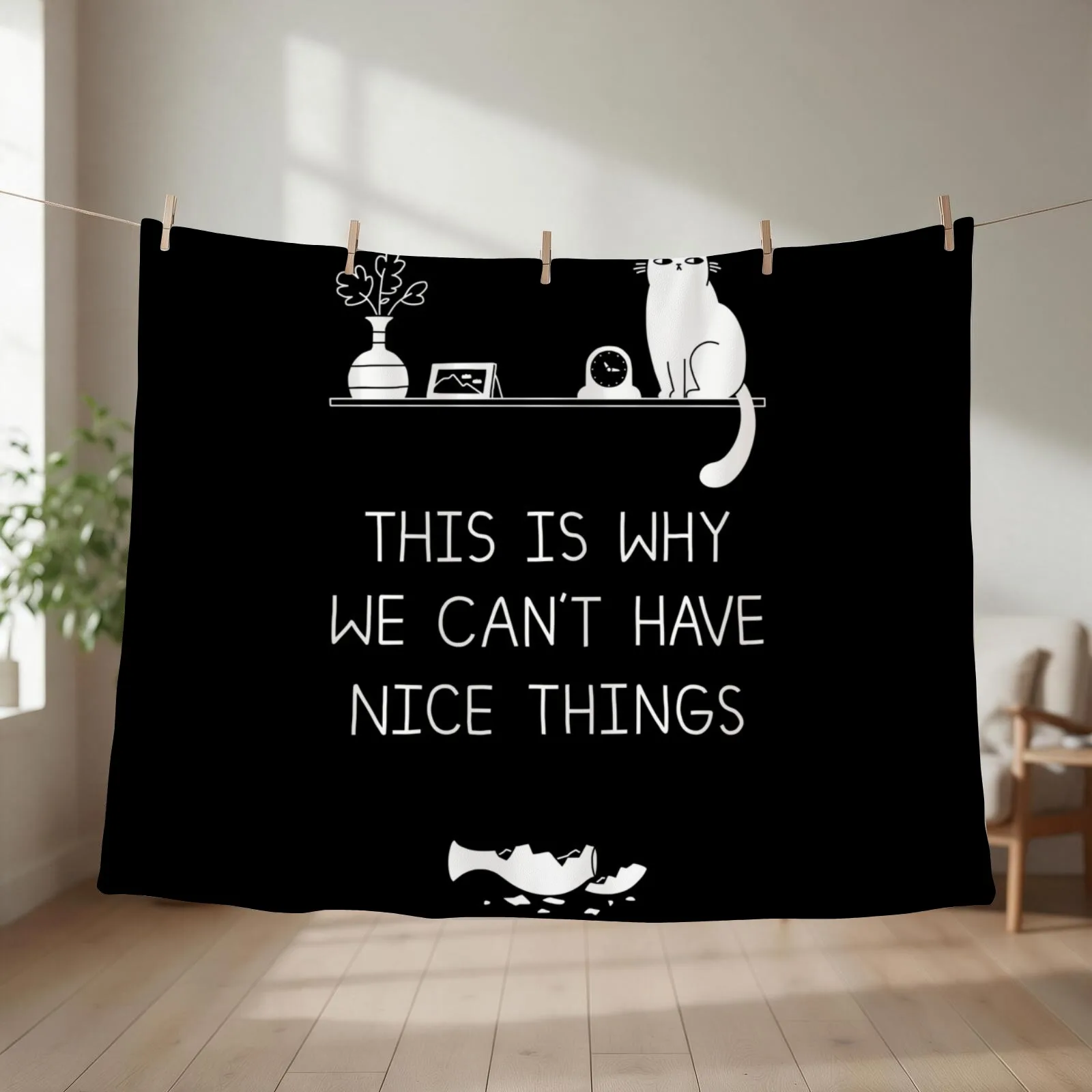 This Is Why We Can't Have Nice Things Throw Blanket couch cozy soft plush fuzzy picnic outdoor blanket