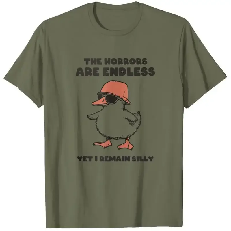 The Horrors Are Endless Yet I Remain Silly Funny Meme T Shirt S 5XL