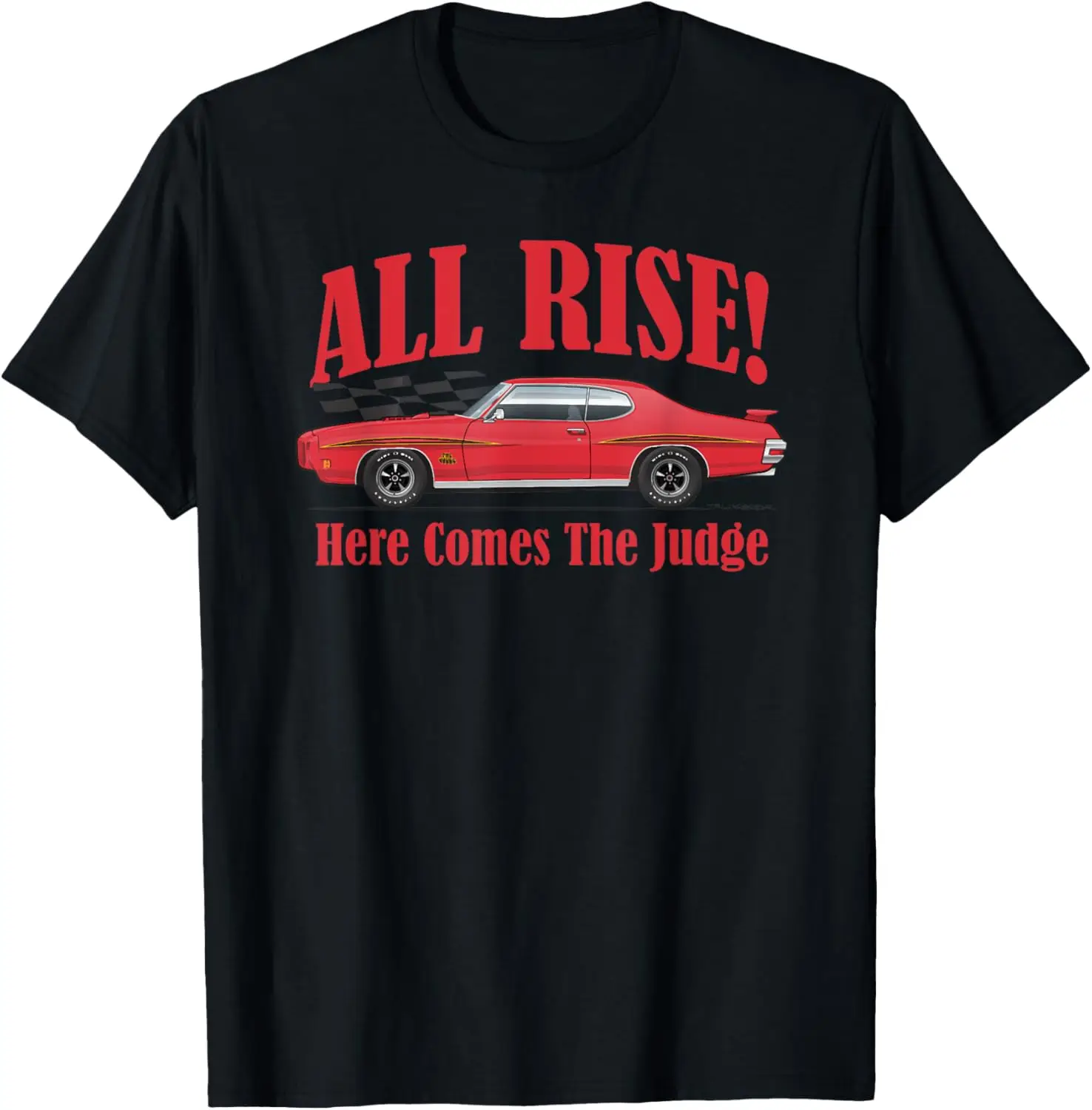 1968 1967 1965 GTO Car all rise here comes the judge T-Shirt