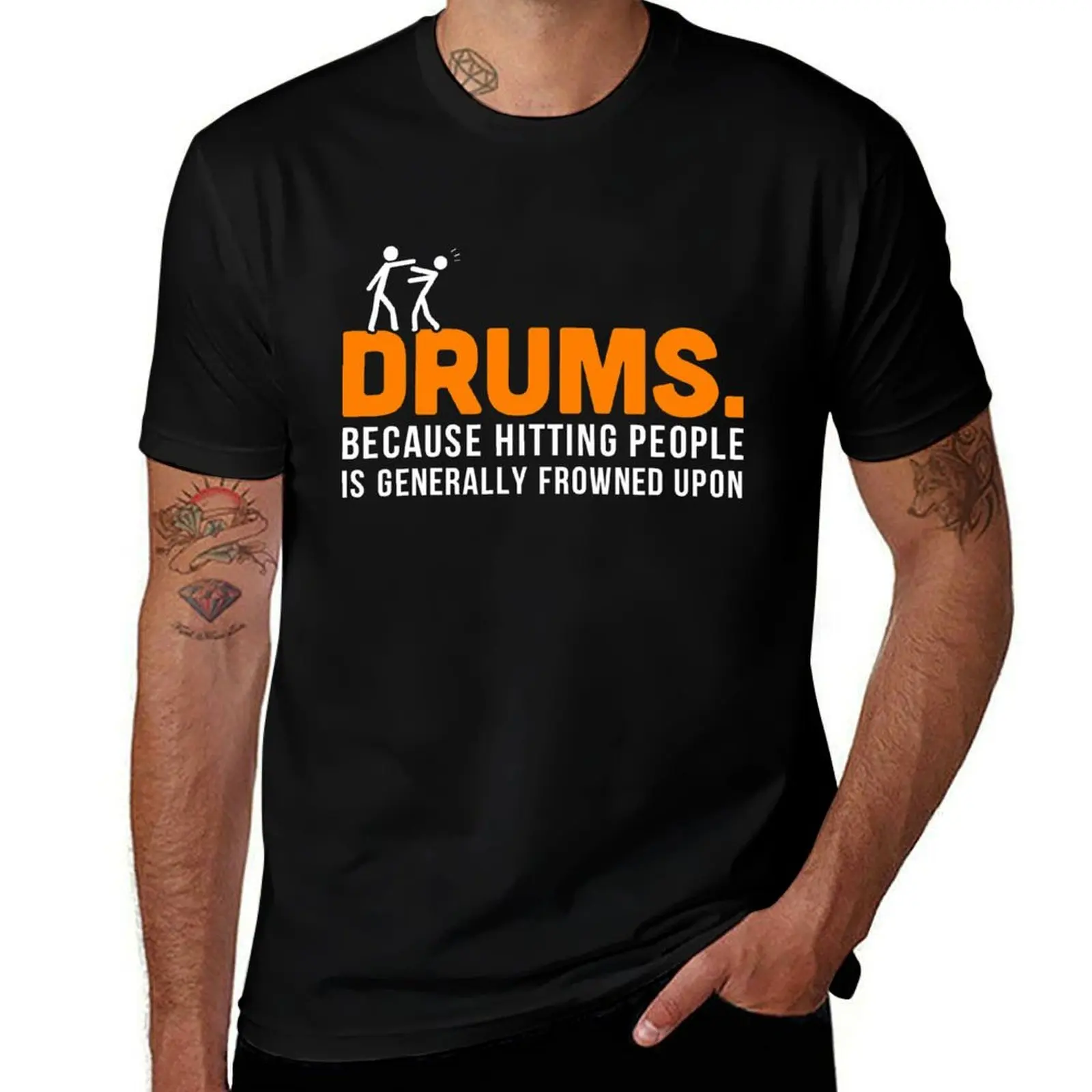 Drums. Because Hitting People is Frowned Upon T-Shirt Sun Protective Outdoor Tee Top T-Shirt