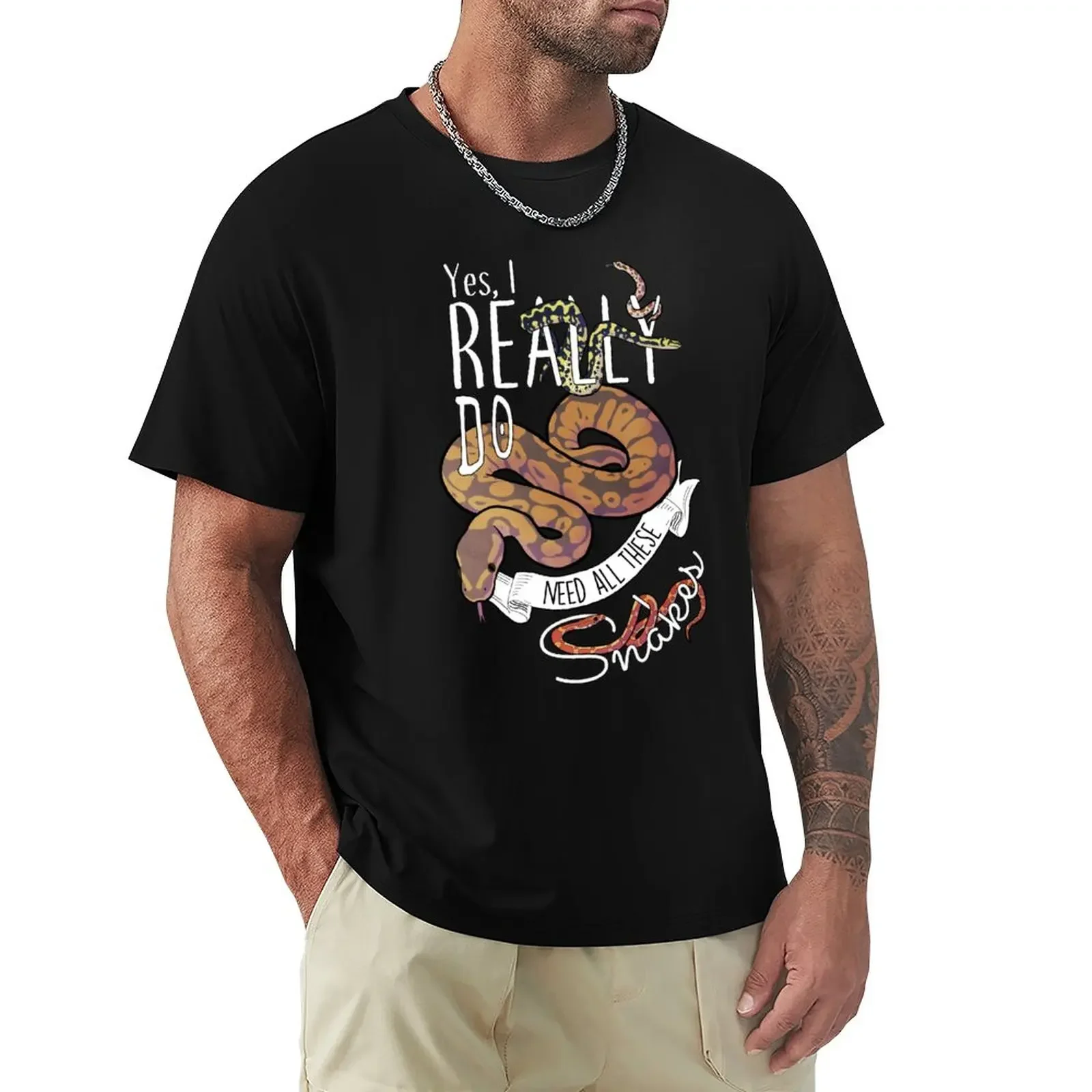 

Yes, I Really Do Need All These Snakes T-Shirt hippie clothes boys whites mens t shirts