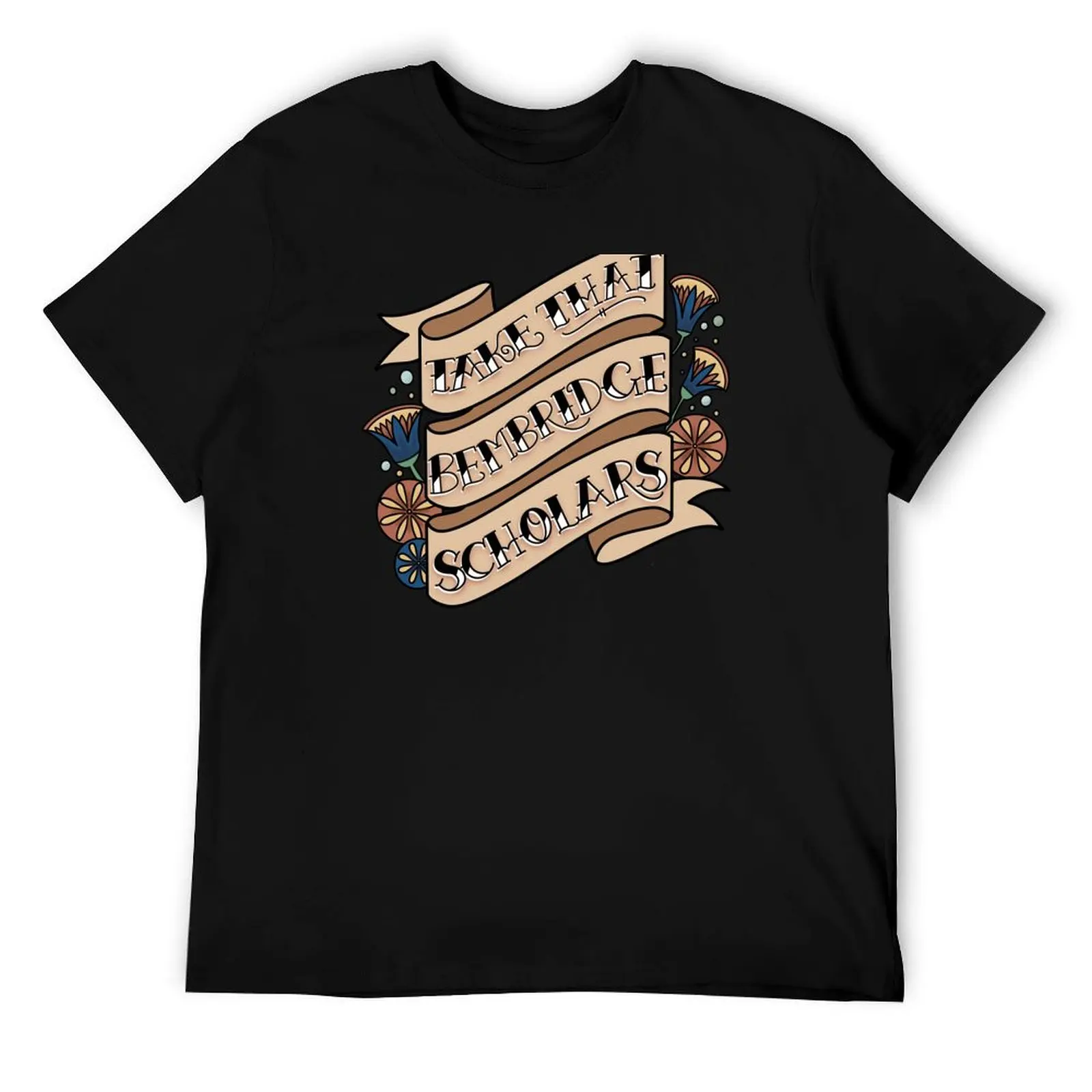 

Take That Bembridge Scholars! T-Shirt man t shirts for men casual t shirts for man cotton funny essential t shirt T-Shirt