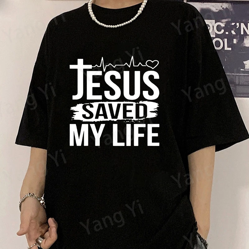 Jesus Saved My Life Print Men Women Cotton T-Shirt Fashion Short Sleeve Casual Summer Street Simple Loose Tops Neutral Fun Tees