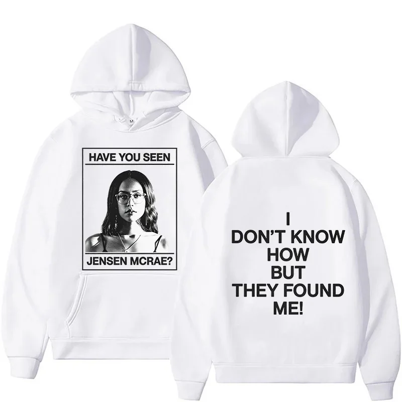 Jensen McRae I Don’t Know How But They Found Me Again Hoodies Unisex Casual Fashion Streetwear Aesthetic Harajuku Sweatshirts