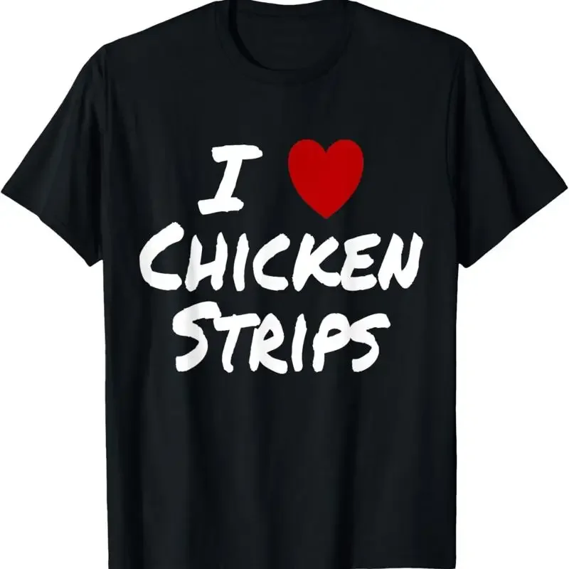 I Heart Love Chicken Strips Favorite Food Fingers T Shirt