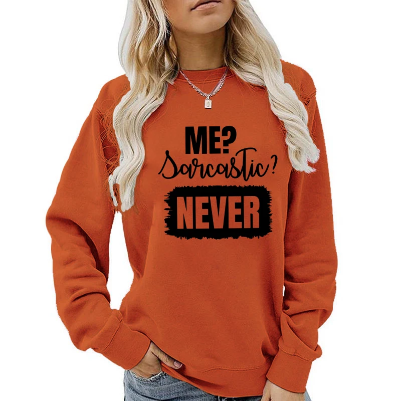 (A+Quality)Me? Sarcastic? Never Printed Hoodies For Women Autumn and Winter Sweatshirt Femme Casual Plush Long Sleeves Pullover