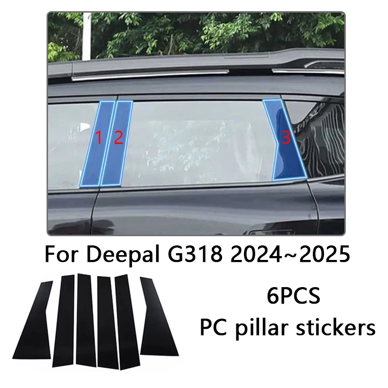 

6pcs B C Pillar Sticker For Deepal G318 2024 2025 Car Window Door Column Mirror Effect Cover Trim Protective Accessories Tools