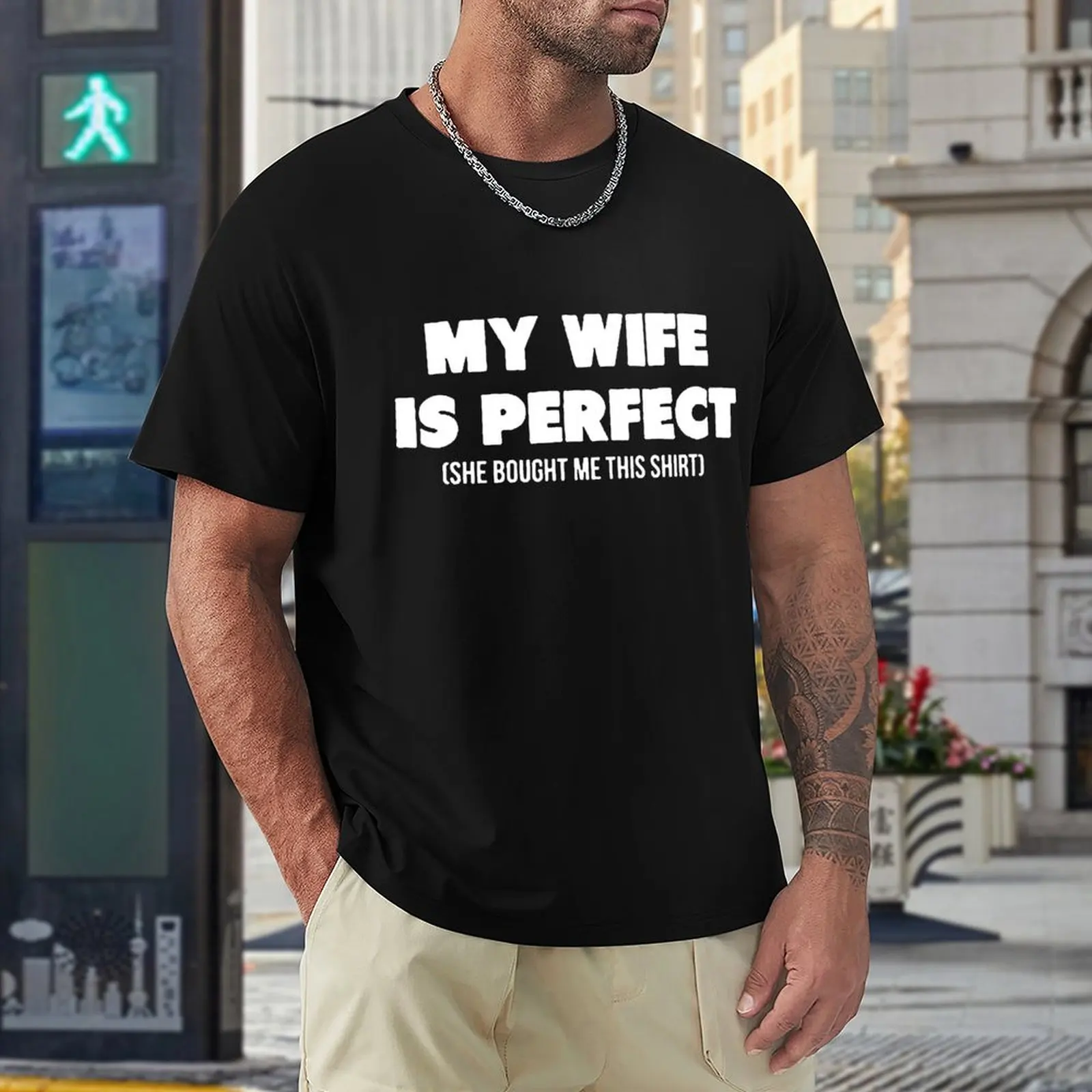 My Wife Is Perfect She Bought Me This Shirt T-Shirt Mens Summer Style Fashion Short Sleeves Streetwear T Shirts