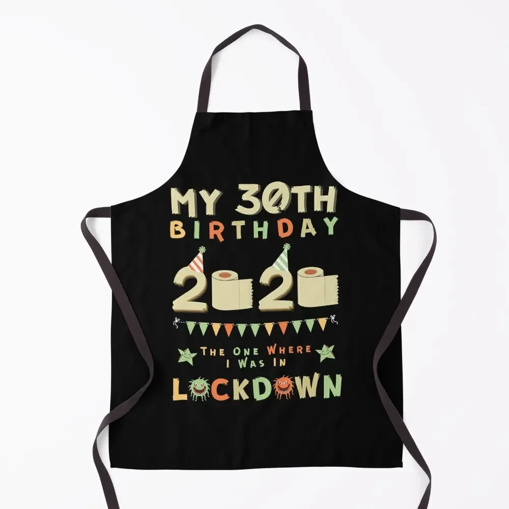 30th Birthday The One Where I Was In Lockdown 2020 Apron for women with pocket Chef Accessory Christmas gift Apron