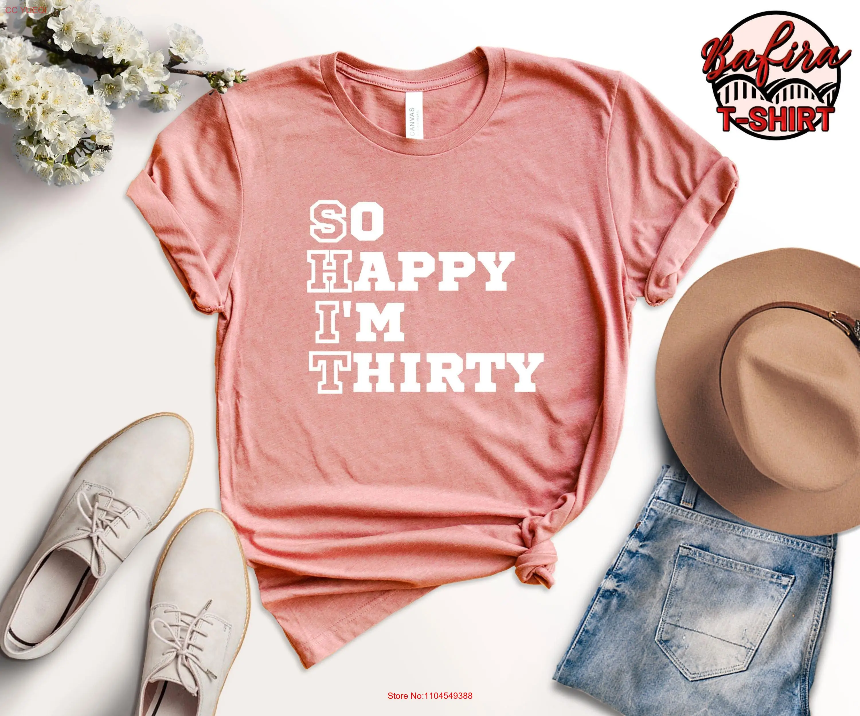 So Happy I'm Thirty T Shirt Acrostic Birthday Born In 1992 AF Funny Party Dirty 30 long or short sleeves