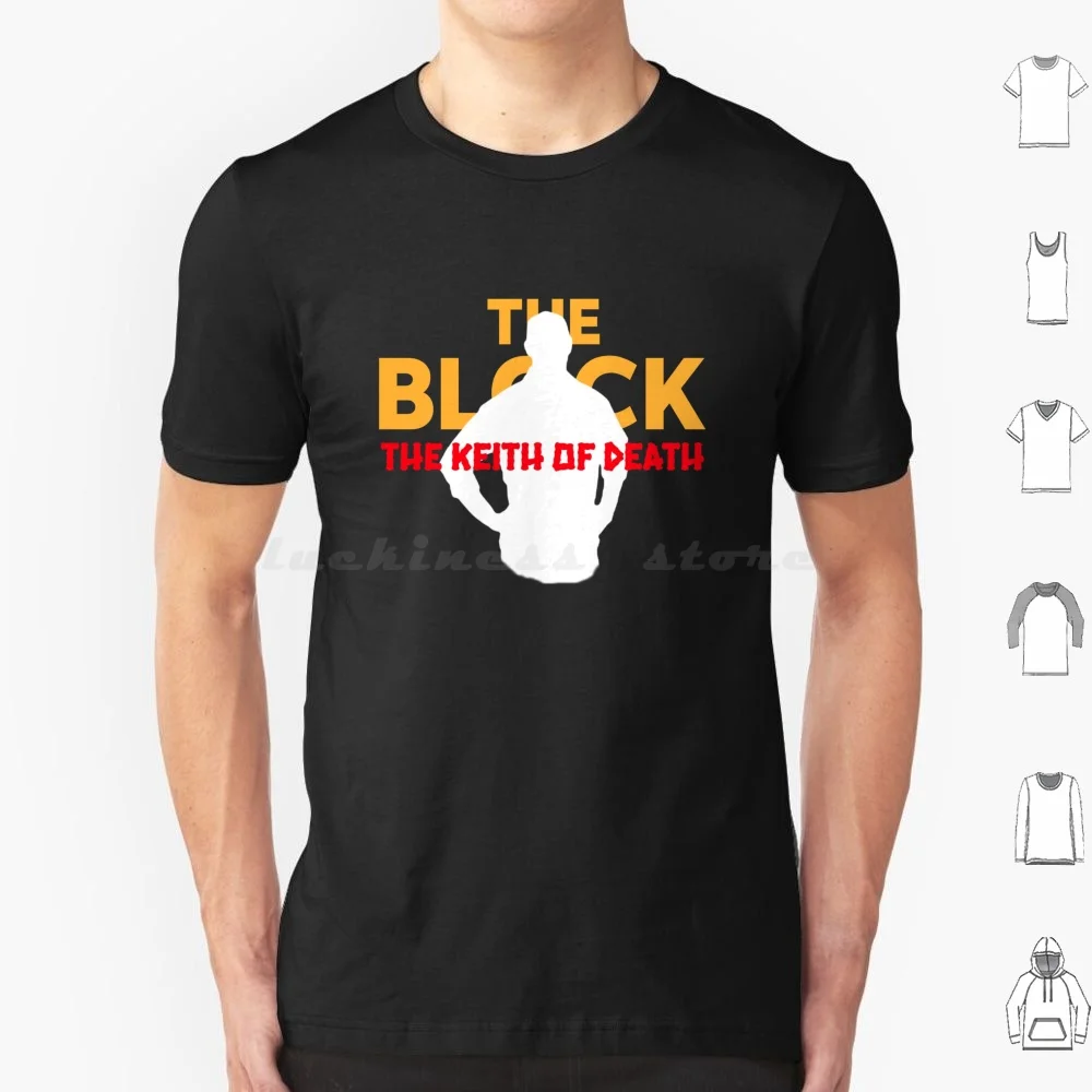 

The Keith Of Death  The Block T Shirt Big Size 100% Cotton The Keith Of Death The Block The Block Australia The Block Au The