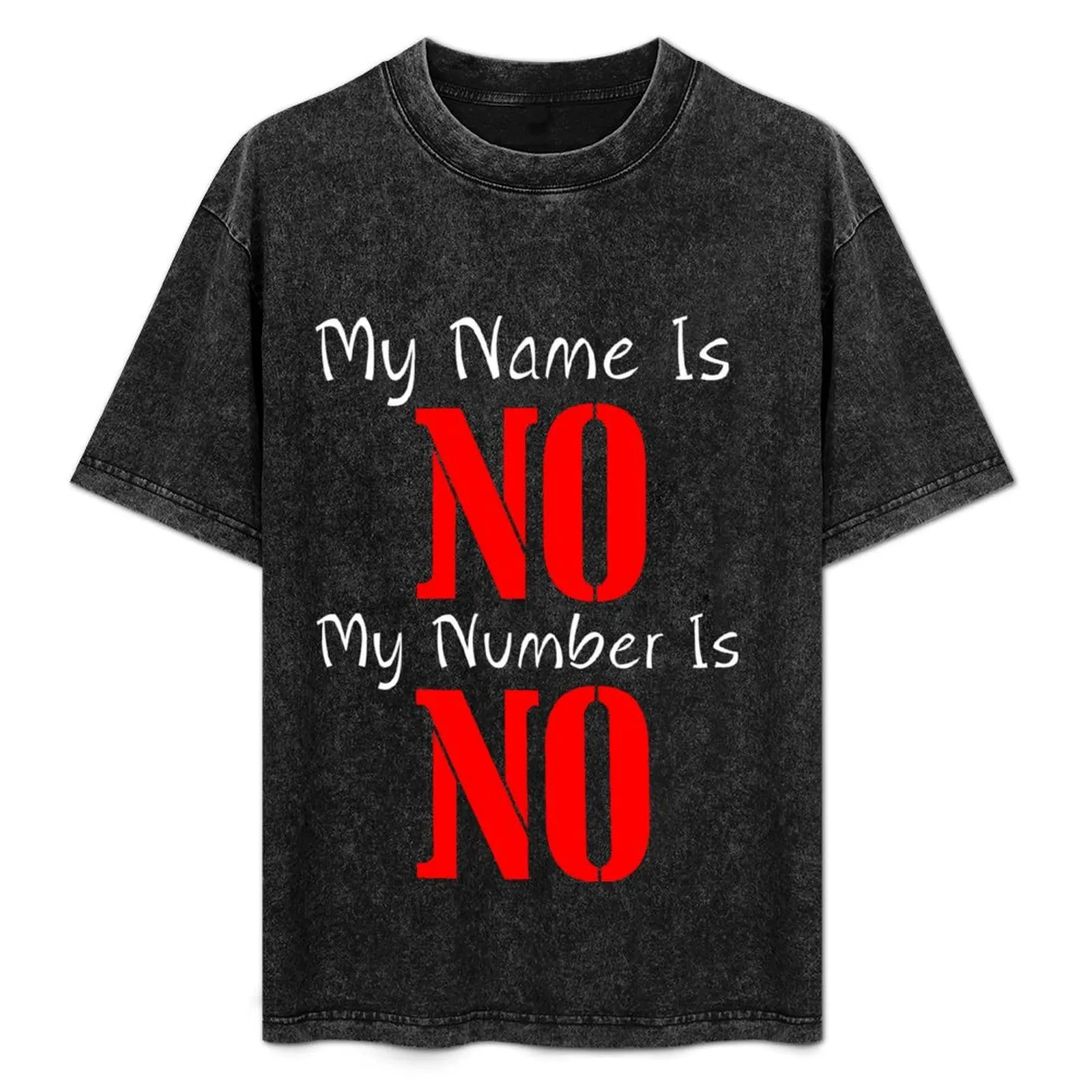 

MY NAME IS NO T-Shirt All Weather Casual Short Sleeve