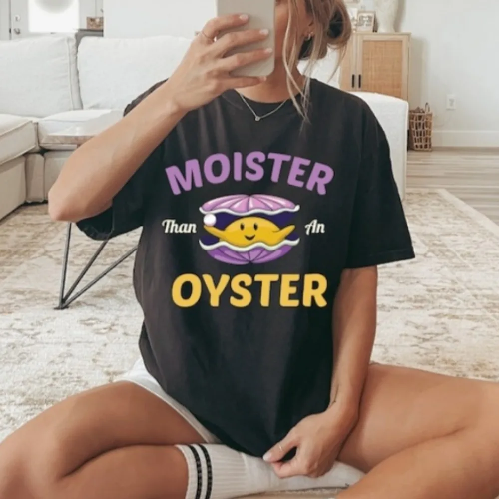 Moister Than An Oyster Funny Humor Bivalve Shucking Shirt Funny Adult Shellfish Raunchy Gift Men Women TShirt Aesthetic Clothes