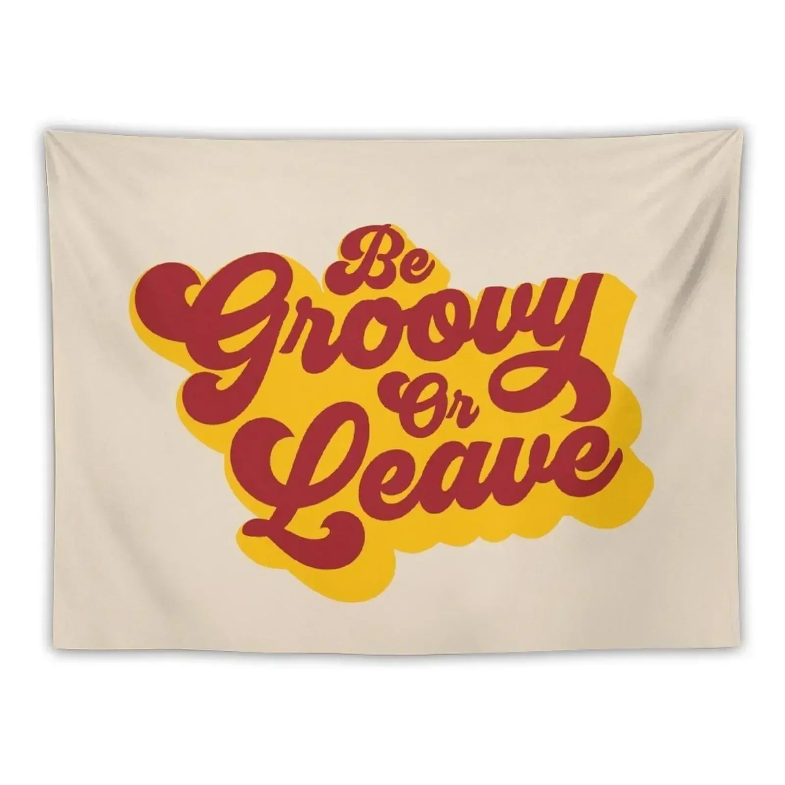 BE GROOVY OR LEAVE Tapestry Wall Decoration Bedroom Decorations Tapestry