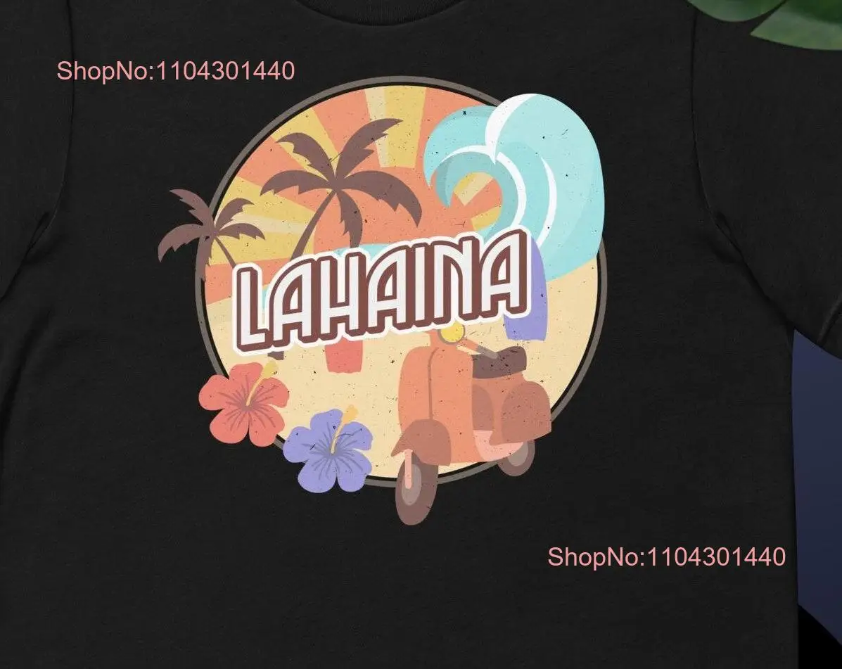 

Lahaina Maui Hawaii T Shirt long or short sleeves