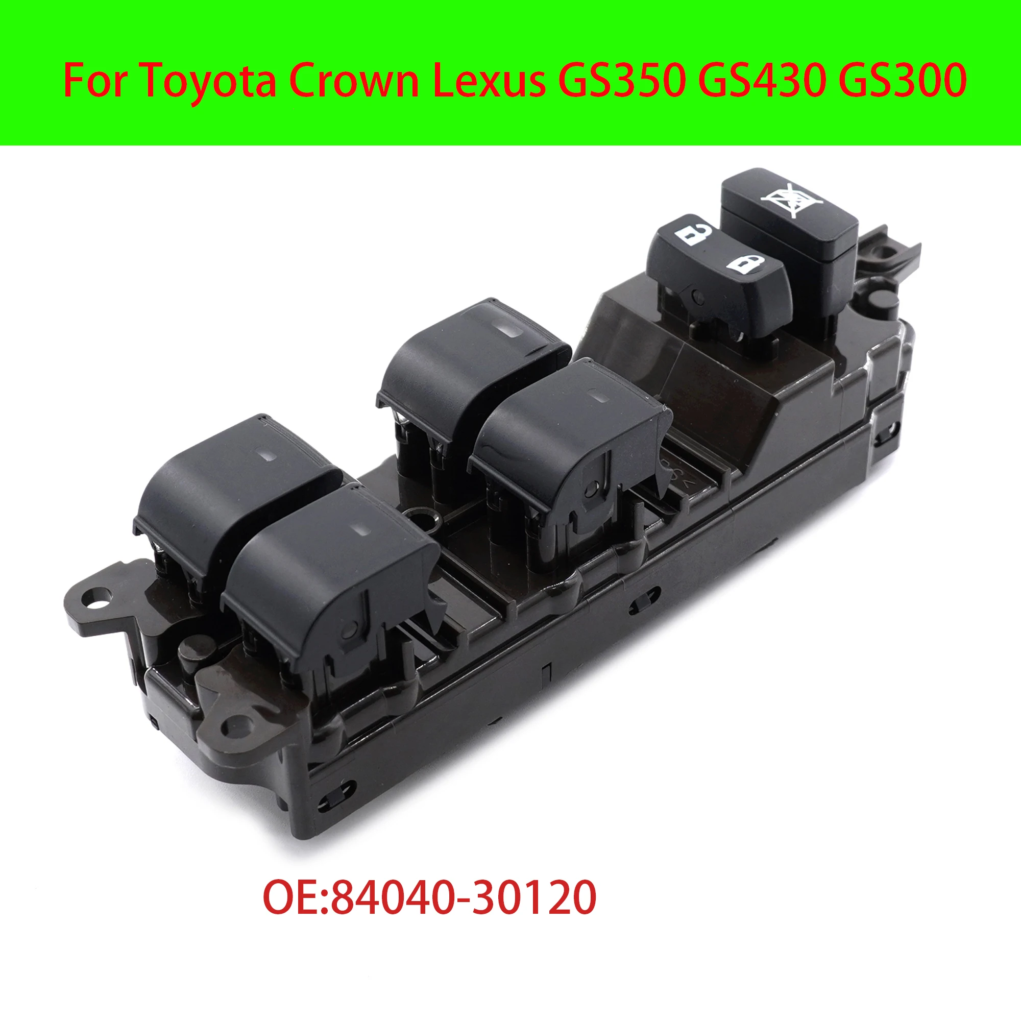 Bouton de commande de vitre électrique LHD, interrupteur principal, Toyota Crown, Lexus, GS350, GSturquoise, GS300, 84040-30120, 8404030120