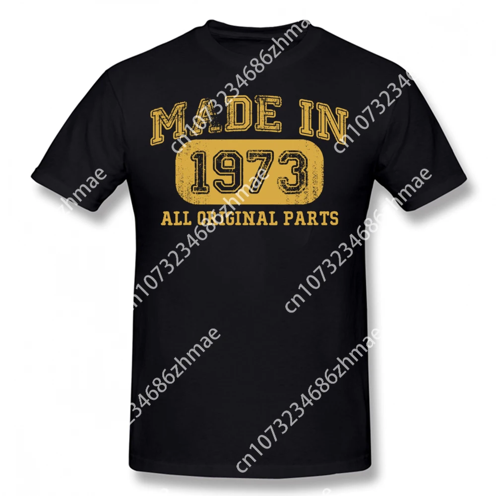 Made In 1973 Birthday Gifts 50 Years Old 50th Bday Present T Shirts Graphic Cotton Streetwear Short Sleeve T-shirt Mens Clothing