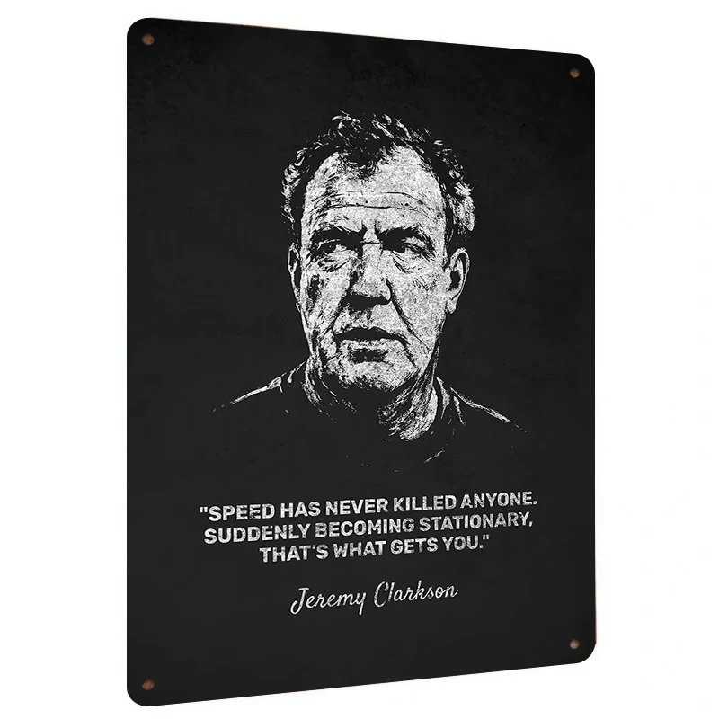 Jeremy Clarkson Quote Metal Wall Art Speed Saying Decorative Iron Painting for Home Garage Man Cave