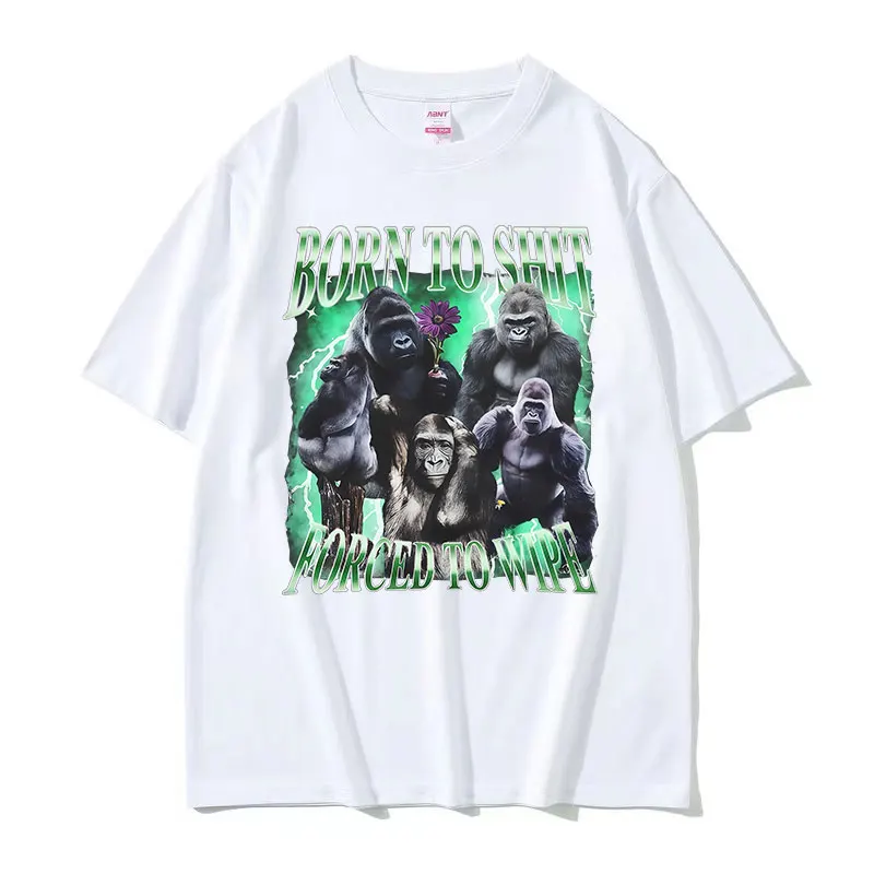 Born To Shit Forced To Wipe Gorilla Funny Meme T Shirt Men's Humor Clothing Fashion 100% Cotton Short Sleeve T-shirts Streetwear