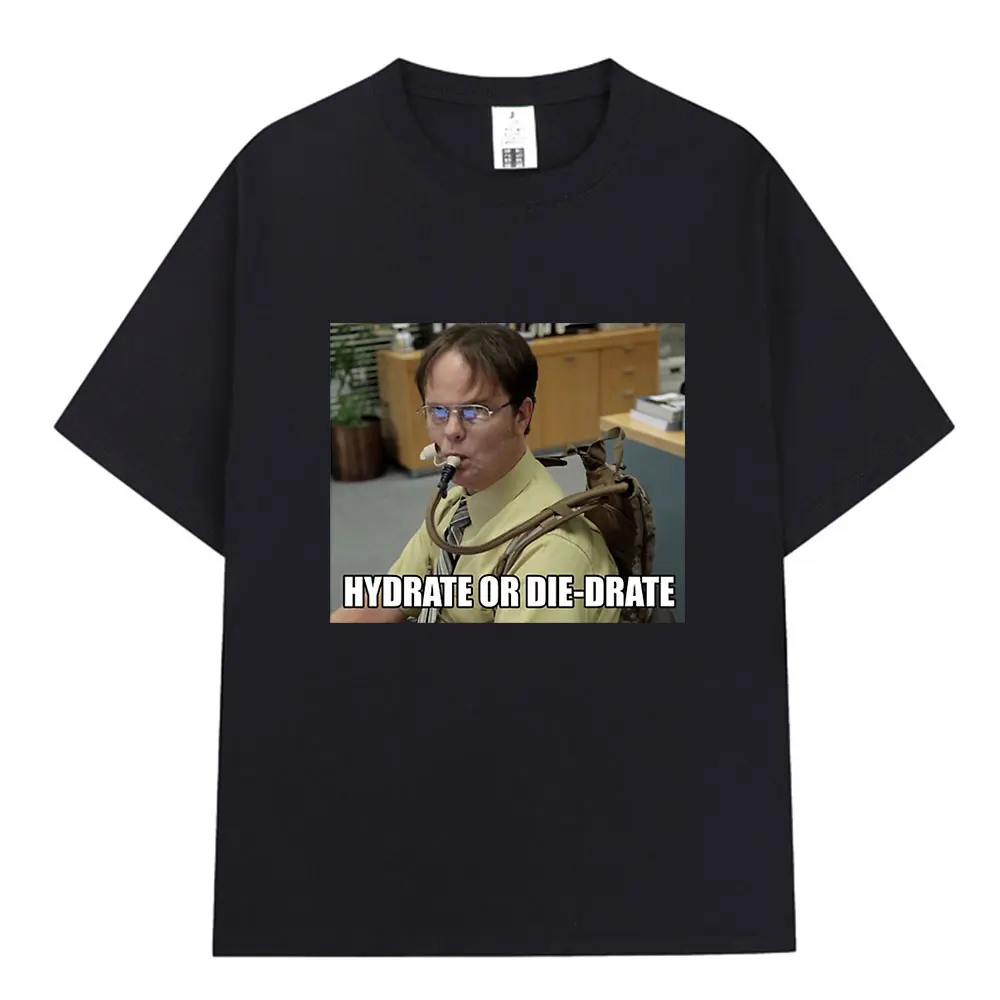 Tv Series Dwight Schrute Hydrate or Die Drate T-Shirt Prison Mike Michael Scott Homage The Office Short Sleeve Oversized T Shirt