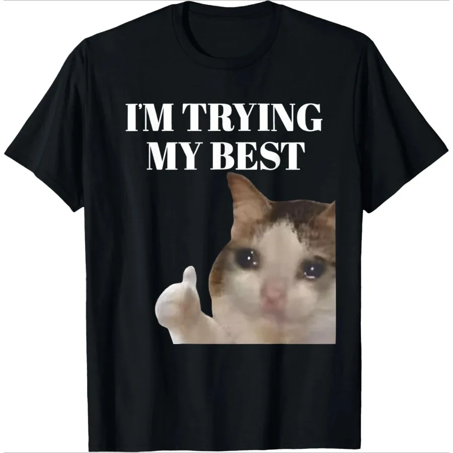 Cat Thumbs Up Crying I'm Trying My Best Funny Tee Casual Cotton Short Sleeve T-Shirt Streetwear Harajuku Mens Clothes Tops