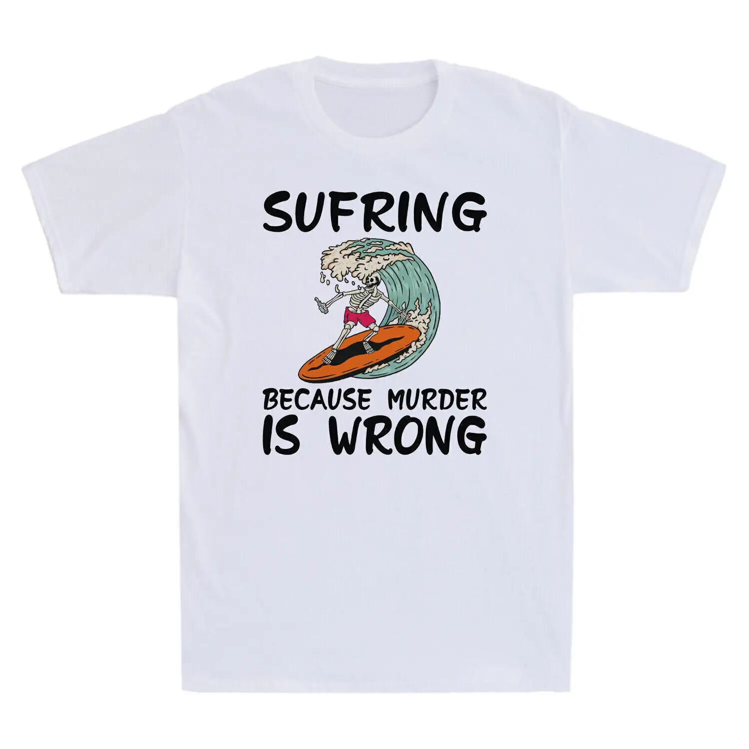 Skeleton Surfing Because Murder Is Wrong Humor Men's Short Sve T-Shirt