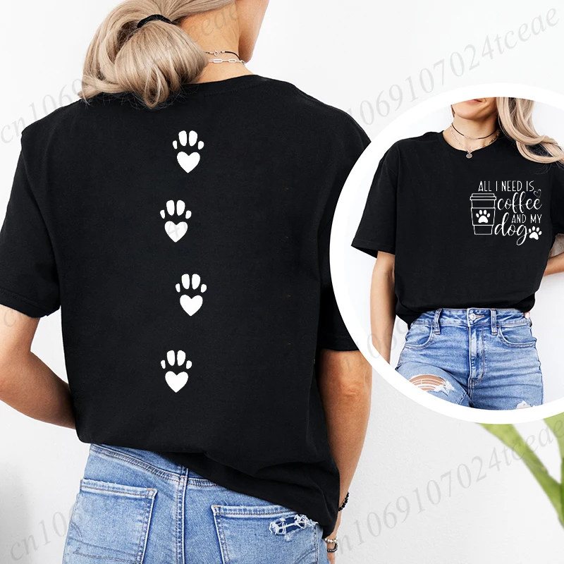 All I Need Is Coffee and My Dog Graphic Print T-shirts Women Fashion Casual Tshirt Woman T Shirt Short Sleeve Fashion Summer Tee