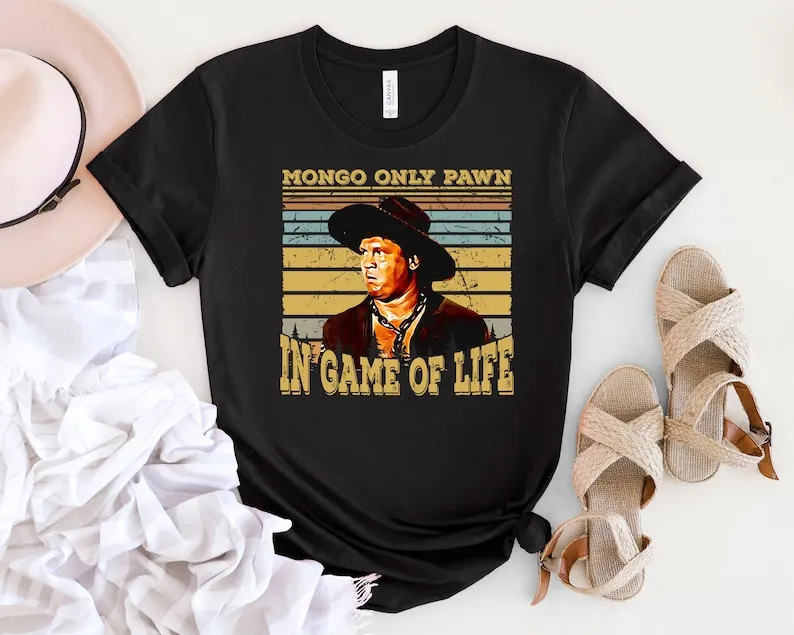 Mongo Only Pawn In Game Of Life Classic T-Shirt, Blazing Saddles Lovers Movie Shirt, Gift For Men And Women