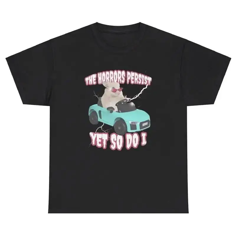 The Horrors Persist But So Do I T Shirt Funny Y2K Hamster Lover Weird Humor Tee