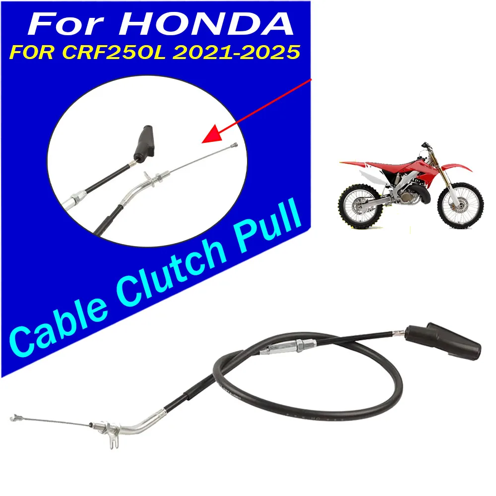 

Motorcycle Parts Clutch Cable Clutch Pull Line Control Steel Wire For Honda CRF250L CRF250 Rally CRF 250L CRF 250 L 2014-2024