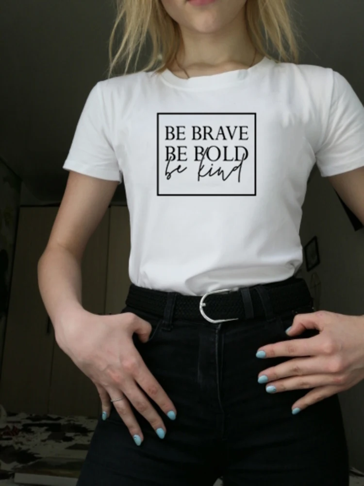 Be Brave Be Bold Be Kind Women's Christian T-shirt Slogan Fashion Women Grunge Tumblr Casual Tee Camisetas Tumblr Tee Top