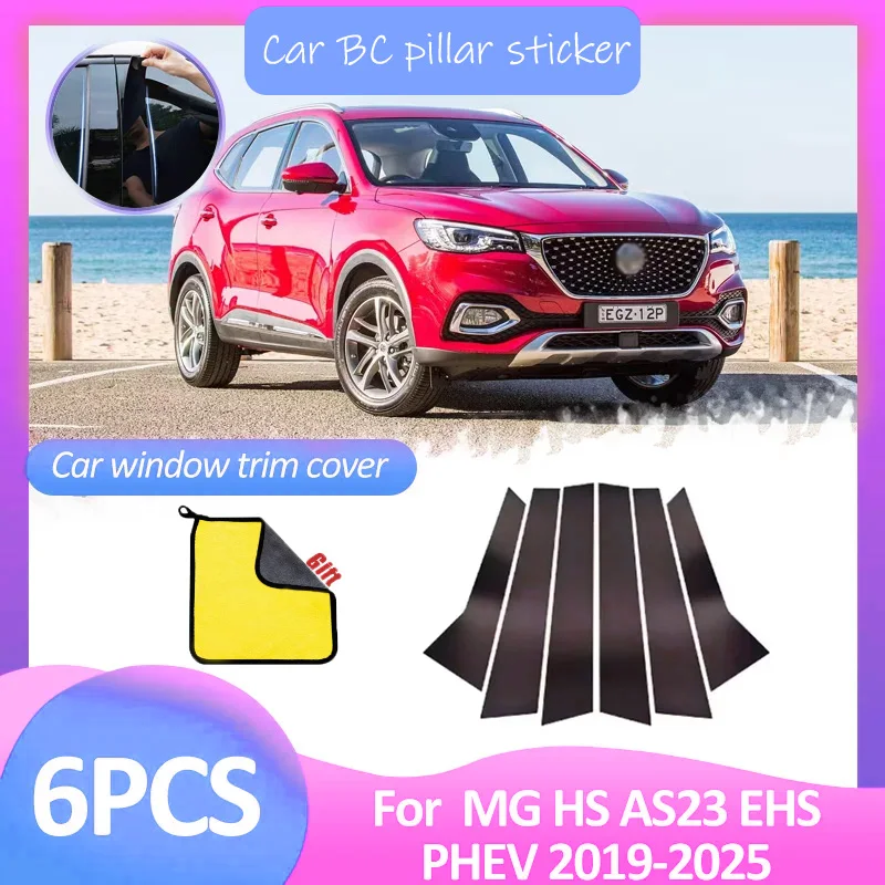 

6pcs Car Window Trim Cover For MG HS AS23 EHS PHEV 2019~2025 2023 2024 Decal Column Pillar Posts Door Stickers Black Accessories