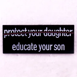 Protect Your Daughter Educate Your Son Badge Feminist Human Rights Enamel Pin Brooches