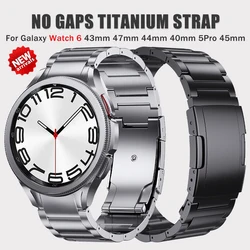 No Gaps Titanium Strap For Samsung Galaxy Watch 6 Classic 43 47mm 5Pro 45mm Watch6/5/4 40mm 44mm Metal Band For 4classic 42 46mm