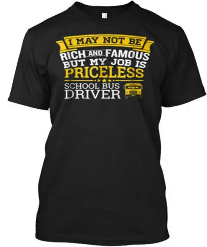 School Bus Driver I May Not Be T-shirt Made In The USA Size S To 5XL