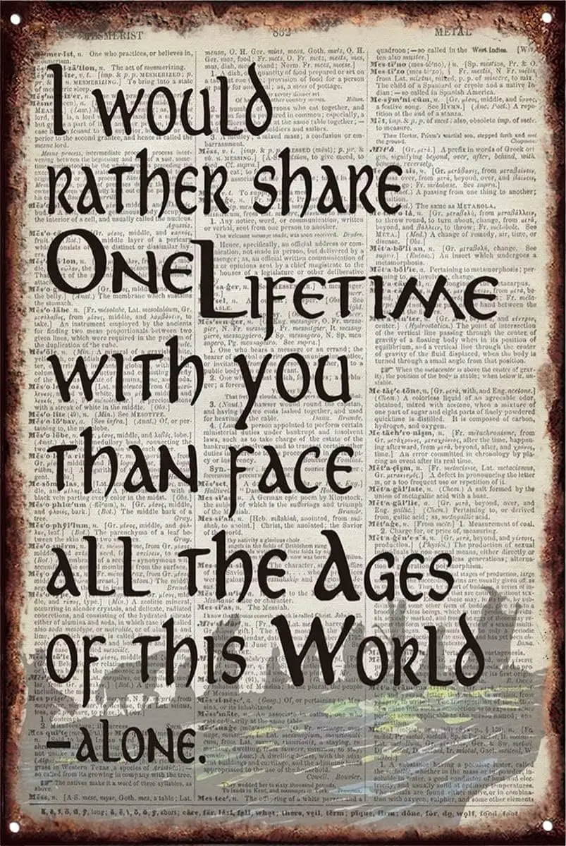 I Would Rather Share One Lifetime Arwen Lotr Inspirational Quote Tin Prints Poster Decor, Tin Sign Art For Home Decor, Gift For