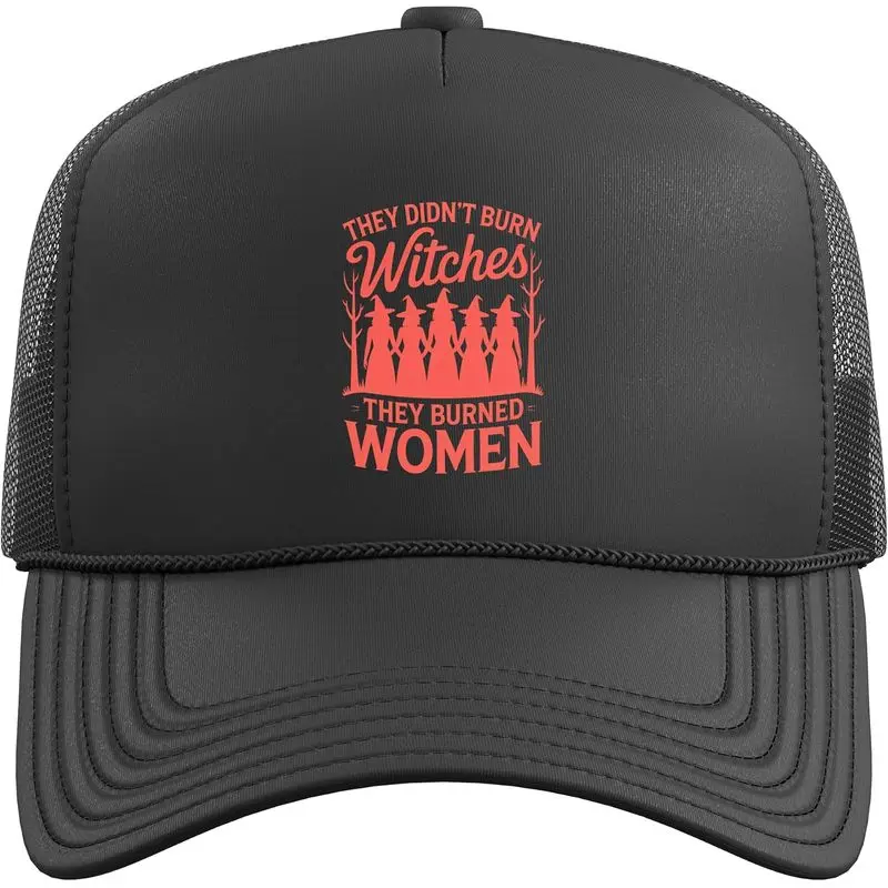 They Didn’t Burn Witches They Burned Women Women's Rights Trucker Hat with Adjustable Mesh Back