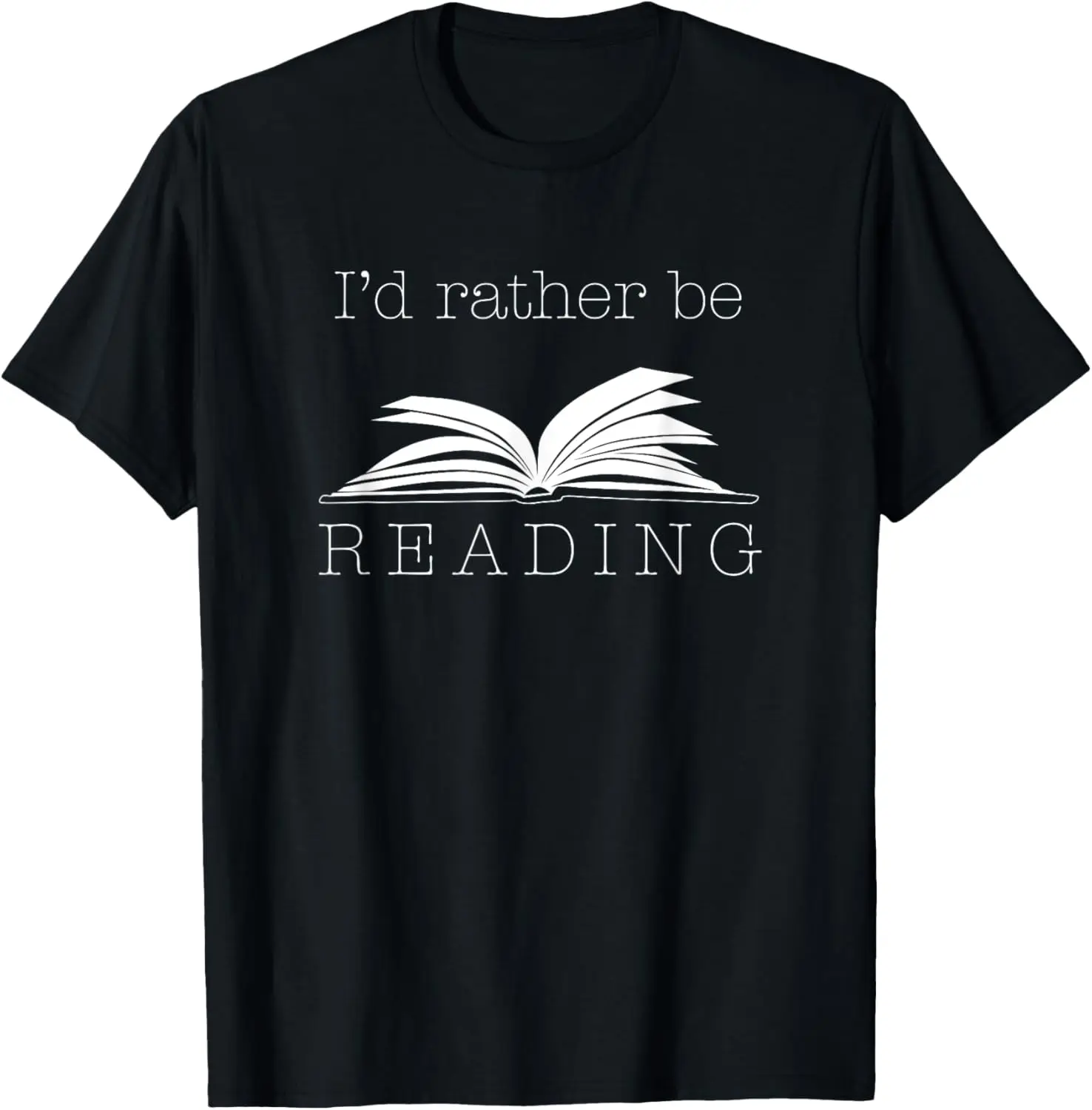 

I'd Rather Be Reading T Shirt, Funny Cute Bookworm Gift T-Shirt