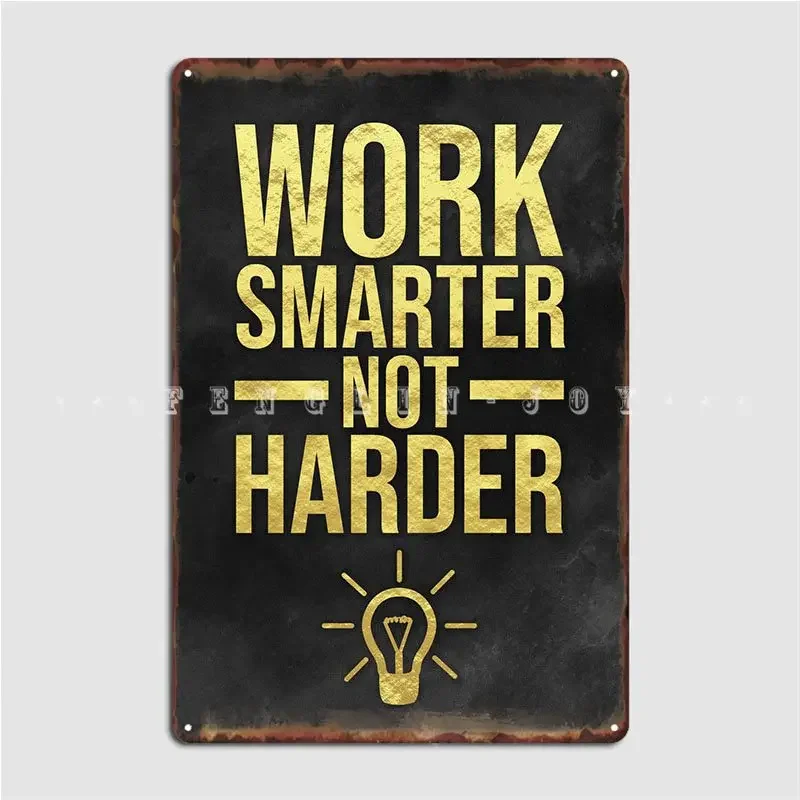 Work Smarter Not Harder Poster Metal Plaque Cinema Living Room Cinema Decoration Plaques Tin Sign Poster