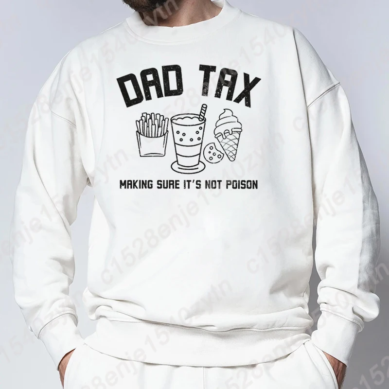 Fashion Hoodless Sweatshirt Dad Tax Making Sure It's Not Poison Graphic Round Neck Pullover Men Casual Pure Color Pullovers Tops