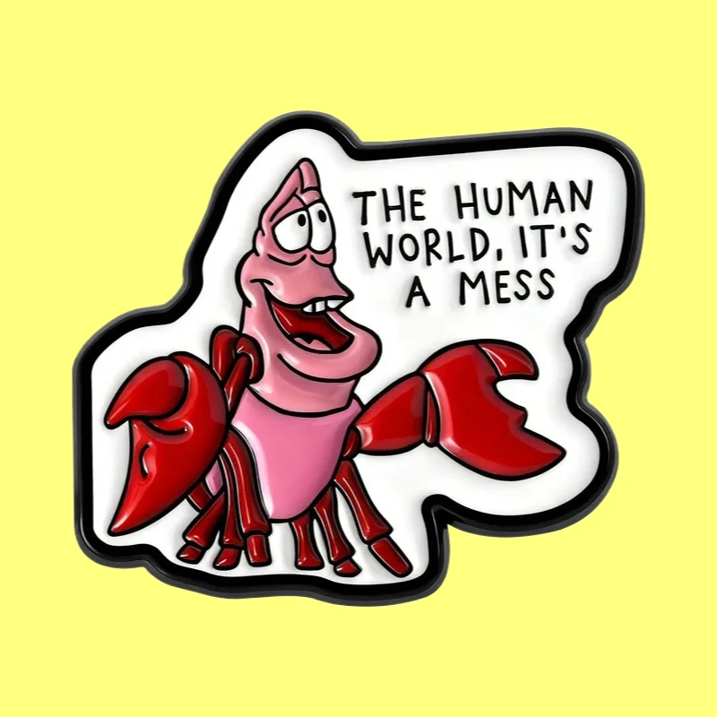 Lapel Pins Creative Crayfish Quotation Brooch Human World Is A Mess Cartoon Pin Badge Pins for Backpacks Badges Metal Enamel Pin