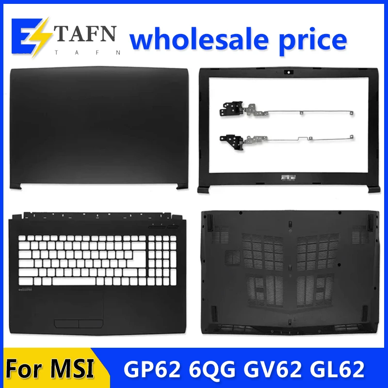 

NEW Laptop LCD Back Cover/Front Bezel/Hinges/Palmrest/Bottom Case For MSI GP62 6QG GV62 GL62 6QF GP62MVR MS-16J9