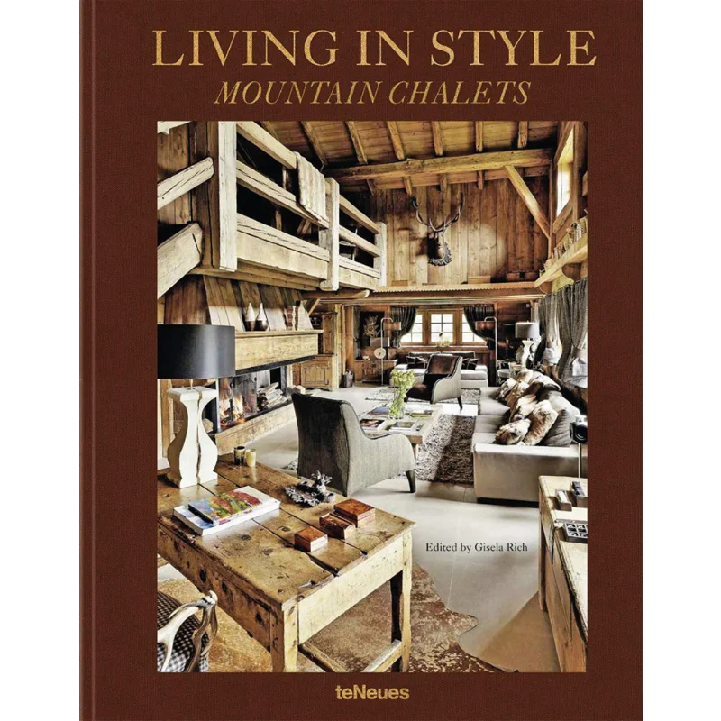 Living In Style Mountain Chalets Gisela Rich TeNeues Publishing UK Ltd 9783961711307 كتاب