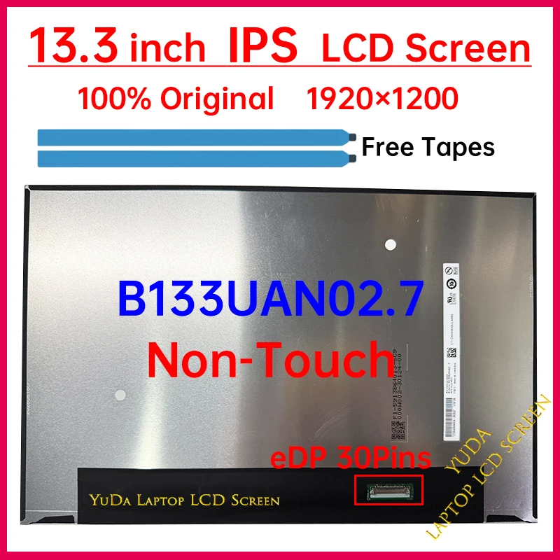 13.3 Inch Laptop LCD Screen B133UAN02.7 Display Matrix Panel Replacement WUXGA 1920x1200 IPS 100% sRGB eDP 30 Pins Non-Touch